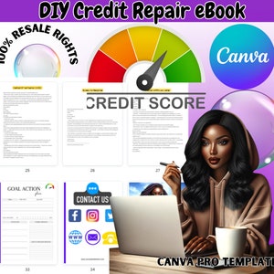 May include: A Canva Pro template for a DIY credit repair eBook. The template features a credit score meter, a goal action plan, a contact us section, and a woman working on a laptop. The text "DIY Credit Repair eBook" and "100% Resale Rights" are visible in the image.
