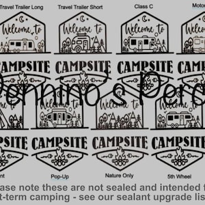 May include: Black and white graphic design of a welcome sign for a campsite. The sign features a house shape with a campfire and trees. The text on the sign reads "Welcome to Campsite". The sign is shown in eight different variations, each representing a different type of camping vehicle: Travel Trailer Long, Travel Trailer Short, Class C, Motorhome, Tent, Pop-Up, Nature Only, and 5th Wheel.