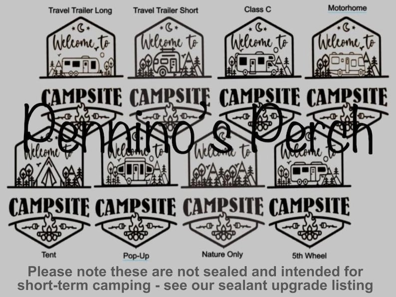 May include: Black and white graphic design of a welcome sign for a campsite. The sign features a house shape with a campfire and trees. The text on the sign reads "Welcome to Campsite". The sign is shown in eight different variations, each representing a different type of camping vehicle: Travel Trailer Long, Travel Trailer Short, Class C, Motorhome, Tent, Pop-Up, Nature Only, and 5th Wheel.