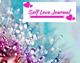 Self Love Journal: Self Esteem Journal für Frauen & Mädchen, Self Love Journal, Daily Motivation Journal, Self Love Buch, Planer