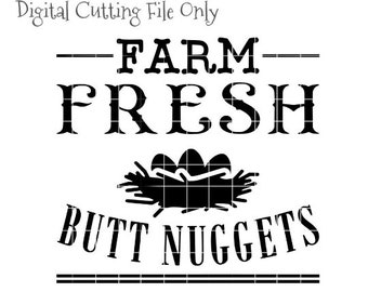 Farm Fresh Butt Nuggets SVG Digital Design Files For Cutting Machines - Cricut / Silhouette Cameo / Brother ScanNCut