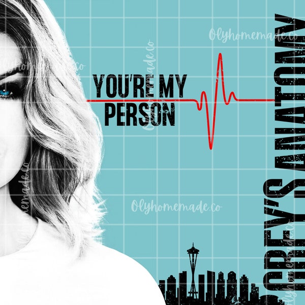 Grey's Anatomy - You're My Person - PNG Sublimation Designs, Digital File Download