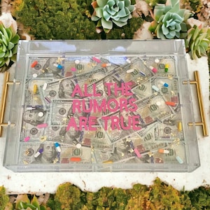 All the Rumors Are True Money ACRYLIC TRAY