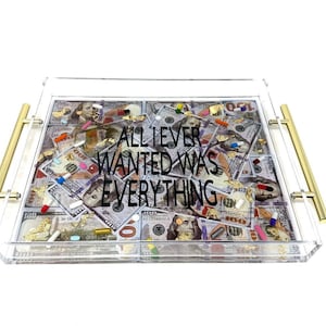 SALE   All I Ever Wanted Was Everything  Money ACRYLIC TRAY