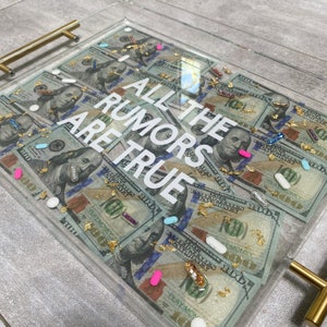 All the Rumors Are True Money acrylic tray