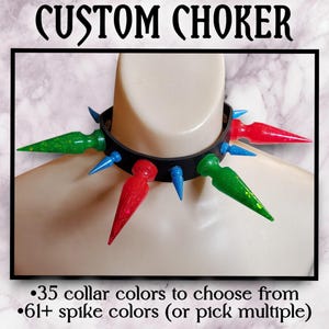 May include: A black leather choker with colorful spikes. The choker has 35 collar colors and 61+ spike colors to choose from. CUSTOM CHOKER.