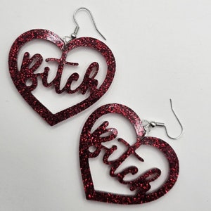 Bitch heart acrylic earrings, cuss word earrings, valentines heart earrings, edgy jewelry, cuss word jewelry, heart jewelry, novelty jewelry