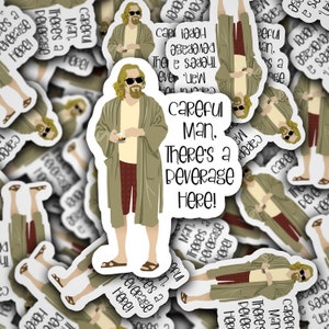 1 Movie Sticker - Vinyl Sticker - Movie - The Dude - Careful Man, There's a Beverage Here! - Approximately 3.25x4.589 inches