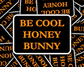 1 Movie Sticker - Be Cool Honey Bunny