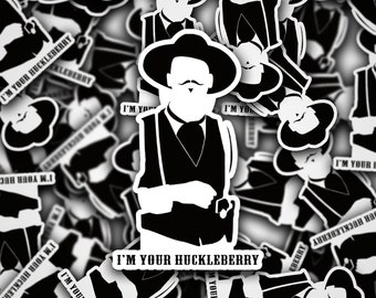 1 Movie Sticker  Doc Holliday - I'm Your Huckleberry - Multiple Size Options