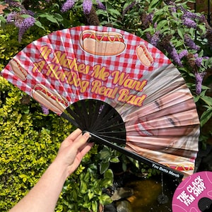 It Makes Me Want A Hot Dog Real Bad Fan / Drag Fan / Clack Fan / Festivals / Drag Queen
