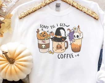 Halloween Coffee Graphic Sweatshirt for Her, Scary Til I Get Coffee Sweatshirt, Witch Sweatshirt, Fall Sweatshirt, Spooky Season Pullover