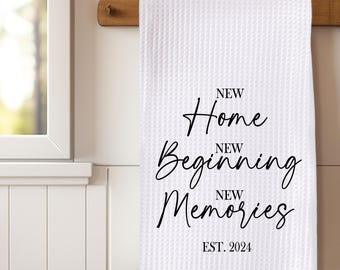 New Home Beginning Memory Kitchen Tea Towel, New Home Gift, Housewarming, Realtor Gift, Moving, Friendship, Neighbor, Gift