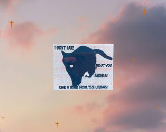 Support Libraries Not AI Sticker: Handmade Vinyl Decal - Community Support