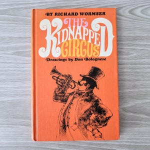 The Kidnapped Circus by Richard Wormser 1968 Vintage Hardcover Childrens Book, Excellent Condition