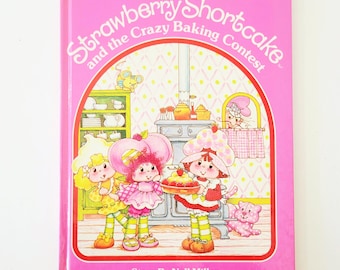 Strawberry Shortcake and the Crazy Baking Contest Vintage Hardcover Childrens Book 1983