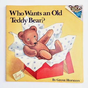 Who Wants an Old Teddy Bear by Ginnie Hofmann 1978 Vintage Softcover Childrens Book, Good Condition