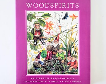 Woodspirits by Ellen Fort Grissett Vintage Fantasy Gnome Fairy Illustrated Hardcover Book with Dust Jacket
