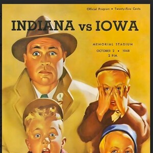 May include: Vintage poster art for an Indiana vs. Iowa football game. The illustration features a man and three boys with surprised expressions. Text includes "INDIANA vs IOWA", "MEMORIAL STADIUM", and "OCTOBER 2 1948".