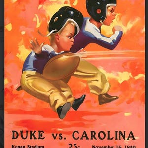 May include: Vintage poster art featuring two football players in black helmets, blue and white jerseys, and gold pants, running with a football. The poster reads "DUKE vs. CAROLINA" with "Kenan Stadium" and "November 16, 1940" displayed below.