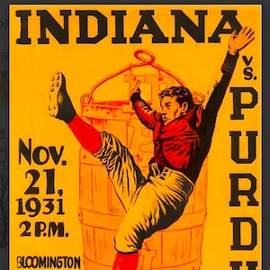 May include: Vintage poster advertising the Indiana vs. Purdue football game on November 21, 1931, at 2 P.M. in Bloomington. The poster features a player in action, with text in black and red on a yellow background. The poster also mentions the "Annual Battle for the Old Oaken Bucket."
