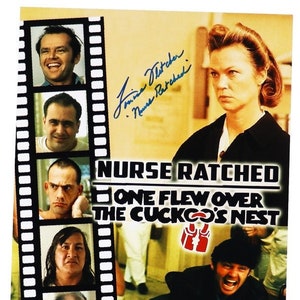May include: A movie poster for the film "One Flew Over the Cuckoo's Nest" featuring a photo of Jack Nicholson as Randle Patrick McMurphy and Louise Fletcher as Nurse Ratched. The poster also includes a film strip with photos of the other actors in the film. The poster is signed by Louise Fletcher as "Nurse Ratched".