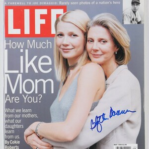 May include: A LIFE magazine cover featuring Gwyneth Paltrow and her mother, Blythe Danner, with the headline "How Much Like Mom Are You?" The cover also includes a small photo of baseball player Joe DiMaggio. The magazine cover is signed by Blythe Danner.