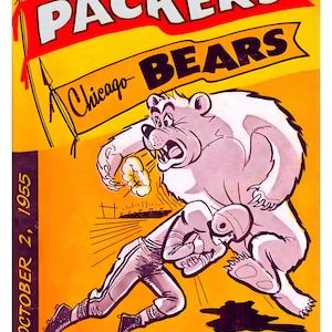 May include: Vintage football poster for the Green Bay Packers vs. Chicago Bears game on October 2, 1955. The poster features a cartoon bear tackling a football player, with text reading "PACKERS" and "BEARS".