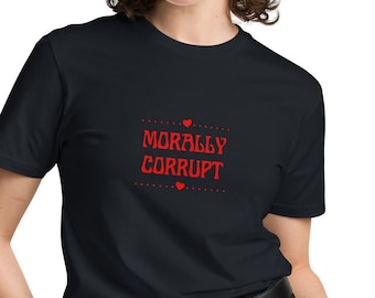 Real Housewives of Beverly Hills &quot;Morally Corrupt&quot; T Shirt