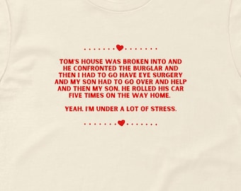 Ericka Jane Real Housewives of Beverly Hills T Shirt &quot;Tom&#39;s House Was Broken Into&quot;