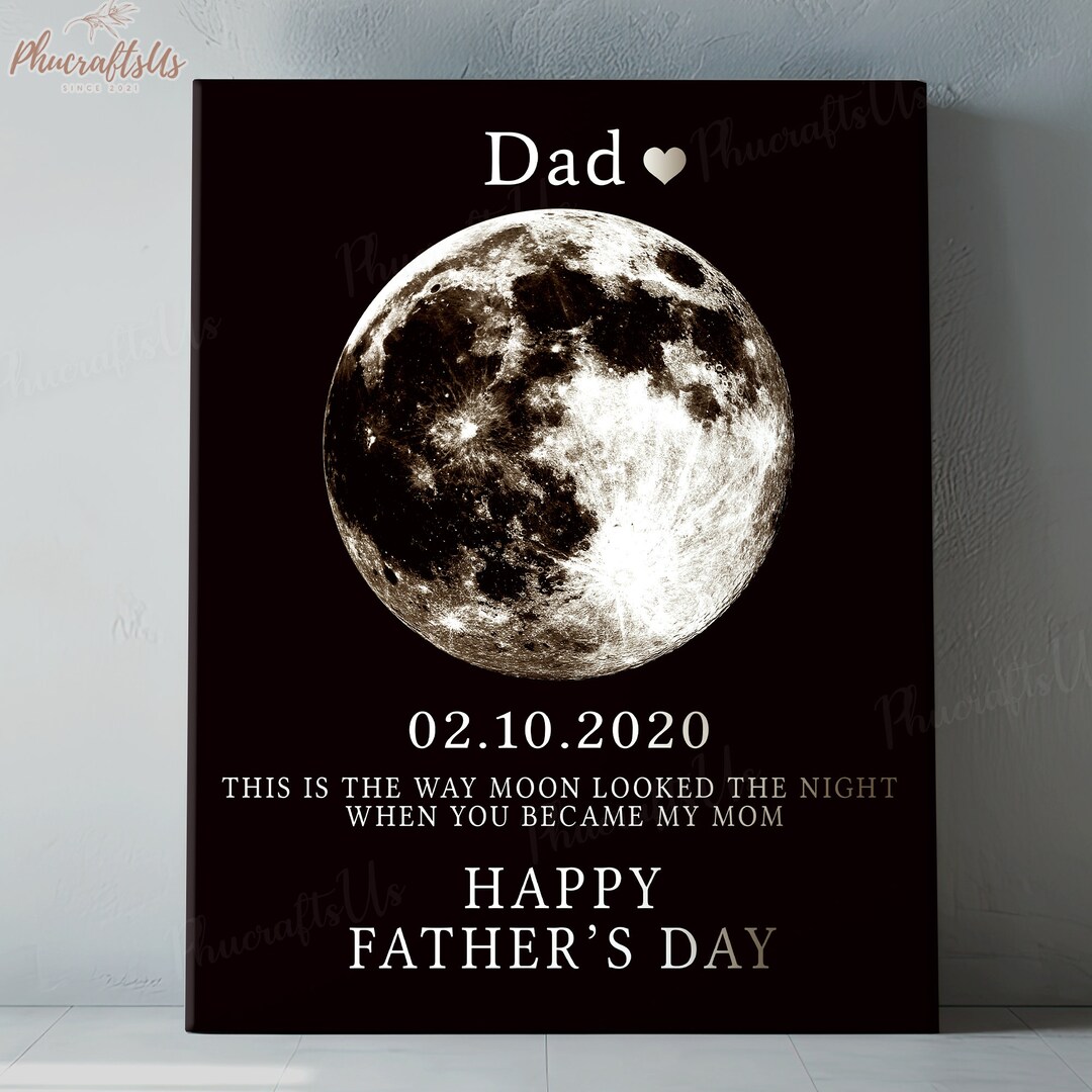The Day You Became My Dad Moon Phase Canvas, the Moon When You Became My Daddy Wall Art, Custom