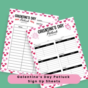 May include: Two Galentine's Day Potluck sign-up sheets. The sheets are white with pink and red heart patterns. The text "Galentine's Day Potluck Sign Up Sheet" is at the top. The sheets have sections for names, dishes, and locations.