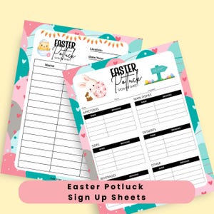 May include: Two Easter potluck sign-up sheets in pastel colours. The sheets feature illustrations of Easter eggs, bunnies, and chicks. The text includes fields for name, dishes, and bringing. The bottom of the image reads "Easter Potluck Sign Up Sheets."