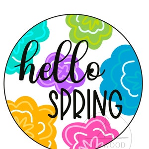 May include: A round, white background with colourful flowers and the text "hello spring" in black.