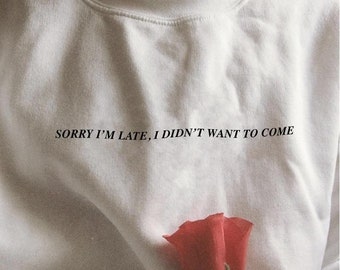 Sorry I'm Late I Didn't Want to Come T-shirt Ladies - Etsy
