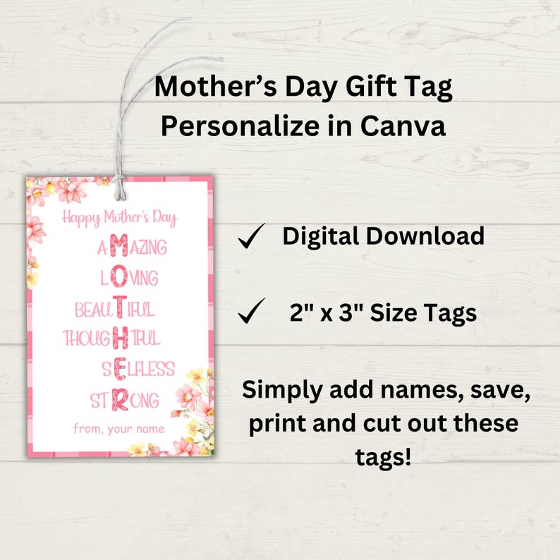 May include: Printable Mother's Day gift tag with pink and white checkered background. The tag features a pink floral design and the words "Happy Mother's Day" and "MOTHER" spelled out vertically with positive adjectives describing a mother. The tag is 2 inches by 3 inches.