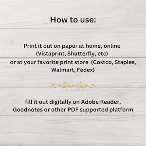 May include: White wooden background with the text "How to use:" followed by instructions on printing at home or at stores like Costco and filling out digitally on Adobe Reader.