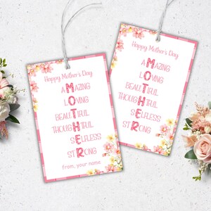 May include: Two pink gift tags with floral designs and the word "MOTHER" spelled out vertically with positive adjectives describing a mother. The text reads "Happy Mother's Day" and "from, your name".