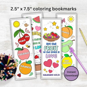 May include: Four printable coloring bookmarks featuring fruit and flowers with the text "But the Fruit of the Spirit is Love" and "Galatians 5:22,23".
