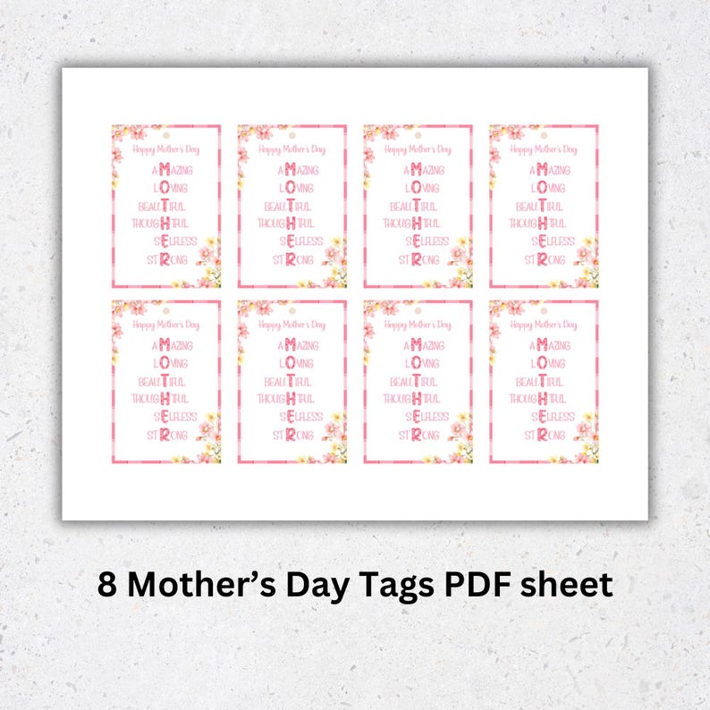 May include: Printable sheet of eight Mother's Day gift tags. Each tag features a pink and white floral design with the word "MOTHER" spelled vertically and a list of positive adjectives describing a mother. The text on the tags reads "Happy Mother's Day".