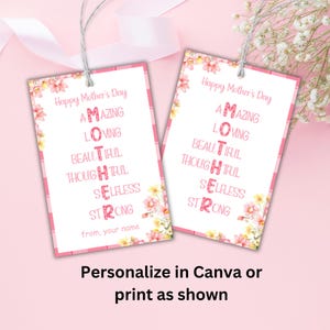 May include: Two pink and white gift tags with floral designs. The tags have the word "MOTHER" spelled out vertically with a positive adjective for each letter. The text reads "Happy Mother's Day" and "from, your name".