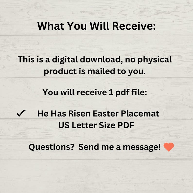 May include: A digital download for a printable He Has Risen Easter Placemat in US Letter size PDF format. The text reads: "What You Will Receive: This is a digital download, no physical product is mailed to you. You will receive 1 pdf file: He Has Risen Easter Placemat US Letter Size PDF Questions? Send me a message!"