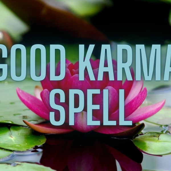 Attract Good Karma Spell