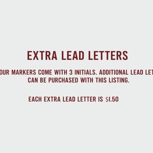 May include: Text on a light gray background reads "EXTRA LEAD LETTERS." The text below states that markers come with 3 initials, and additional lead letters can be purchased. Each extra lead letter is $1.50.