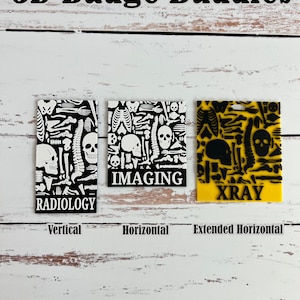 May include: Three 3D printed badge buddies with a skeleton pattern. The badges are black, white, and yellow. The text on the badges reads "RADIOLOGY", "IMAGING", and "XRAY". The badges are labelled "Vertical", "Horizontal", and "Extended Horizontal". The text "Title and colours completely customisable" is at the bottom of the image.