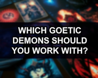 May include: A black and white image with the text "Which Goetic Demons Should You Work With?"  The image features a blue and red background with a demon with red eyes and horns.