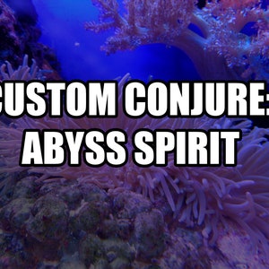 Custom Conjure: Abyssal Spirit - Dark Arts / Black Arts - Spirit Companion - Distance Binding