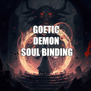 Goetic Demon Soul Binding - READ LISTING FIRST