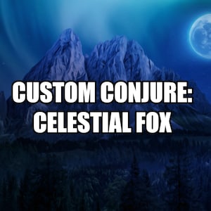 Custom Conjure: Celestial Fox - Any Arts - Spirit Companion - Distance Binding