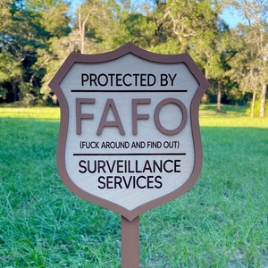 Surveillance Sign, Security Sign, Protected by FAFO, Warning Sign, Wood Sign, Entry Sign, Novelty Sign, F Around And Find Out, Yard Stake